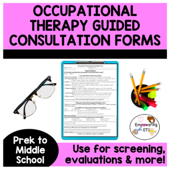Preview of Occupational Therapy Guided CONSULTATION / DATA forms PREk, k-8 OT SPED
