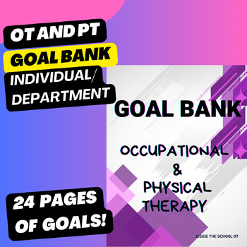 Preview of Occupational Therapy (OT) & Physical Therapy (PT) GOAL BANK