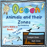 Ocean Animals and Their Zones Let's Make a Book For Little Kids