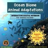 Ocean Biome Animal Adaptations Google Slides® Notebook