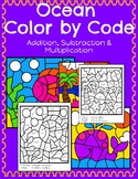 Ocean Color by Code: Addition, Subtraction and Multiplication!