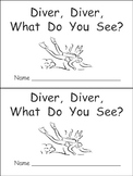 Ocean Emergent Reader Kindergarten Diver, Diver, What Do You See?
