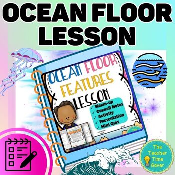 Preview of Ocean Floor Features Notes Activity Slides Lesson- Earth's Waters Unit