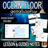 Ocean Floor Geography Mini Lesson and Guided Notes - Edita