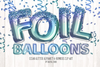 Ocean Glitter Foil Balloon Alphabet Clipart by Digital Curio | TPT