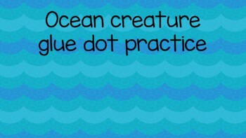 Preview of Ocean Glue dot practice