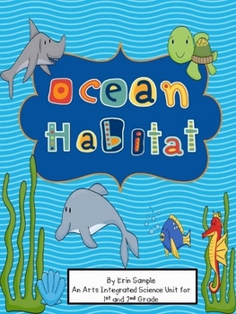 Preview of Ocean Habitat- An Arts Integrated Science and Literacy Unit