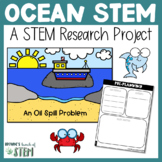 Ocean Oil Spills: A STEM Research Project | {Print & Digital}
