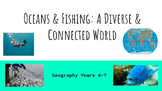 Oceans & Fishing: A Diverse and Connected World