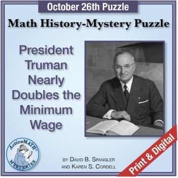 Preview of Oct. 26 Math History-Mystery Puzzle: Pres. Truman Nearly Doubles Minimum Wage