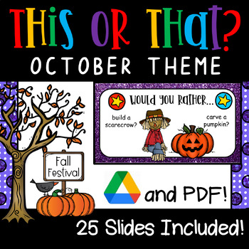 Preview of October / Fall Themed - THIS or THAT - 25 Slides Included