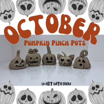 Preview of October Pinch Pot Lesson/ Clay Ceramics for Middle and High School/ Editable