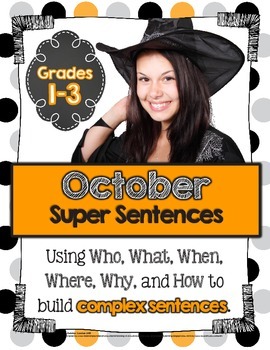 Preview of October Super Sentences: Using Who, What, When, Where, Why and How