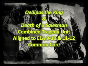 Preview of Oedipus the King & Death of a Salesman Tragedy Unit (27 Days) with Common Core