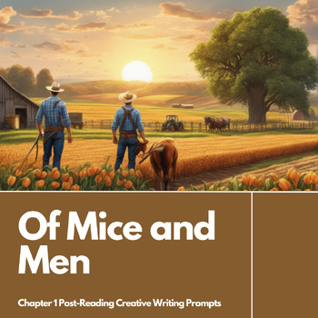 Preview of Of Mice and Men Chapter by 1 Post-Reading Creative Writing Prompts