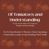 Of Tomatoes and Understanding- Reader's Theatre, Choric Sp