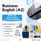 Office Supplies and Equipment - Business English (A2)