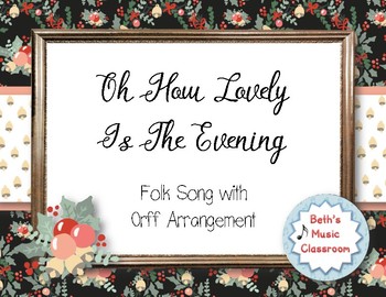 Preview of Oh How Lovely Is the Evening - Folk Song, Rhythmic Arangement FREE