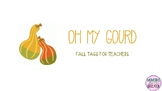 Oh My Gourd - Fall Tags for Teachers