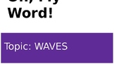 Oh, My Word! Waves