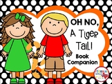 Oh No! A Tiger Tail Book Companion