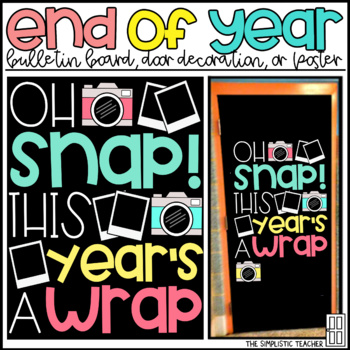 Preview of Oh Snap This Year's a Wrap End of Year Bulletin Board, Door Decor, or Poster