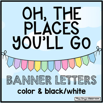 Preview of Oh, The Places You'll Go Banner Letters for Bulletin Board