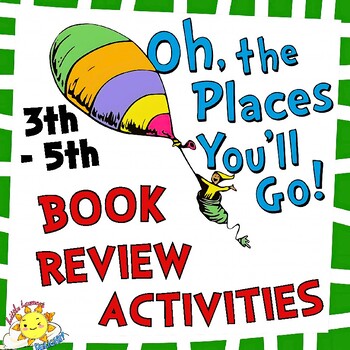 Preview of Oh The Places You'll Go: Response Worksheets, Book review, End of Year Activity