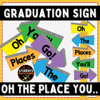 Preview of Oh The Places You will Go Youll Go Graduation Sign ( Color & Black and White )