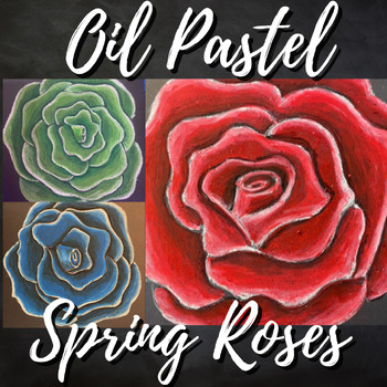 Preview of Oil Pastel Spring Roses Tutorial | Step by Step | 6-12 Grade Art