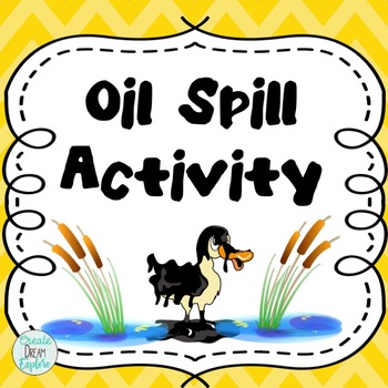 Preview of Oil Spill Science Experiment and Great Activity for Earth Day or STEM Challenge