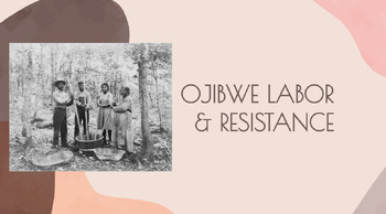 Preview of Ojibwe Labor & Resistance