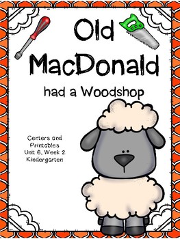 Old MacDonald had a Woodshop, Kindergarten, Centers and ...