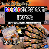 Old Testament (Bible) Affirmations Google Classroom Header