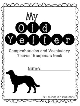 Preview of ***Old Yeller Comprehension and Vocabulary Response Journal!***