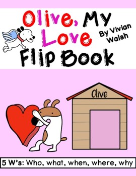 Preview of Olive, My Love Flip Book:  The 5 W's