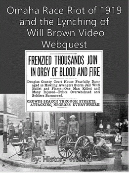 Preview of Omaha Race Riot of 1919 and the Lynching of Will Brown Video Webquest