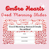 Ombre Hearts Valentine's Day Morning/Welcome Slides