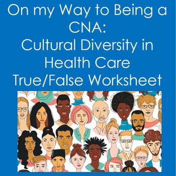 Preview of Cultural Diversity in Health Care True False Worksheet(Nursing, Health Sciences)