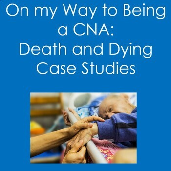 Preview of Death and Dying Case Studies (Nursing, Health Science, Nursing Assistant)