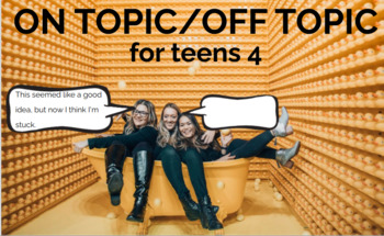 Preview of On Topic/Off Topic: Topic Maintenance for Teens 4 BOOM CARDS
