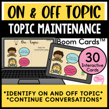 Preview of On or Off Topic Switch for Topic Maintenance No Prep Speech Therapy Boom Cards™