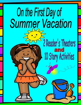 Preview of On the First Day of Summer Vacation - Two Reader's Theaters and 10 Activities!