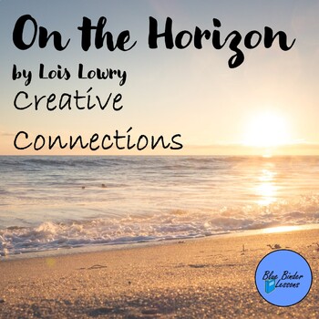 Preview of On the Horizon by Lois Lowry Creative Connections