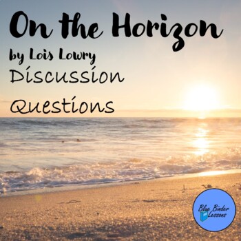 Preview of On the Horizon by Lois Lowry discussion questions novel study