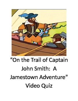 Preview of "On the Trail of Captain John Smith:  A Jamestown Adventure" Video Quiz