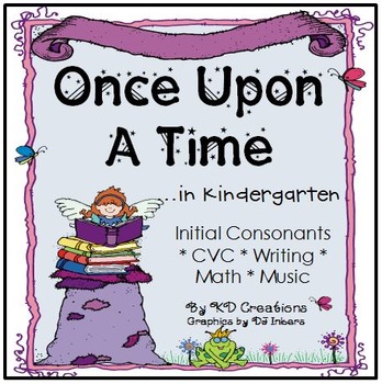 Preview of Once Upon A Time in Kindergarten: Initial Consonant * CVC * Math * Music