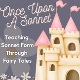 Once Upon a Sonnet - Teaching Sonnet Form and Structure