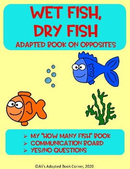 Preview of Wet Fish, Dry Fish. Adapted Book and Activities. Special Ed. Autism