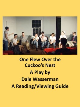 Preview of One Flew Over The Cuckoo’s Nest-Dale Wasserman's Play, Viewing and Reading Guide